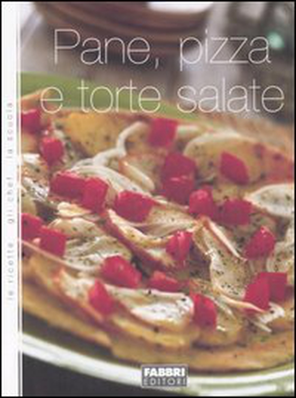 Pane, pizza e torte salate - Librerie.coop Pane, pizza e torte salate - Librerie.coop