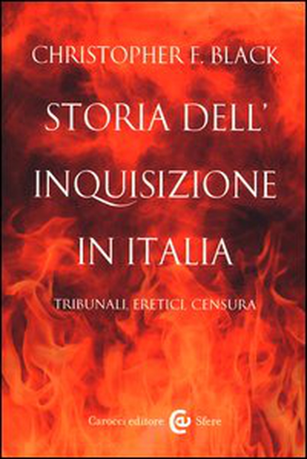 Storia dell'Inquisizione in Italia. Tribunali, eretici, censura - Librerie.coop Storia dell'Inquisizione in Italia. Tribunali, eretici, censura - Librerie.coop