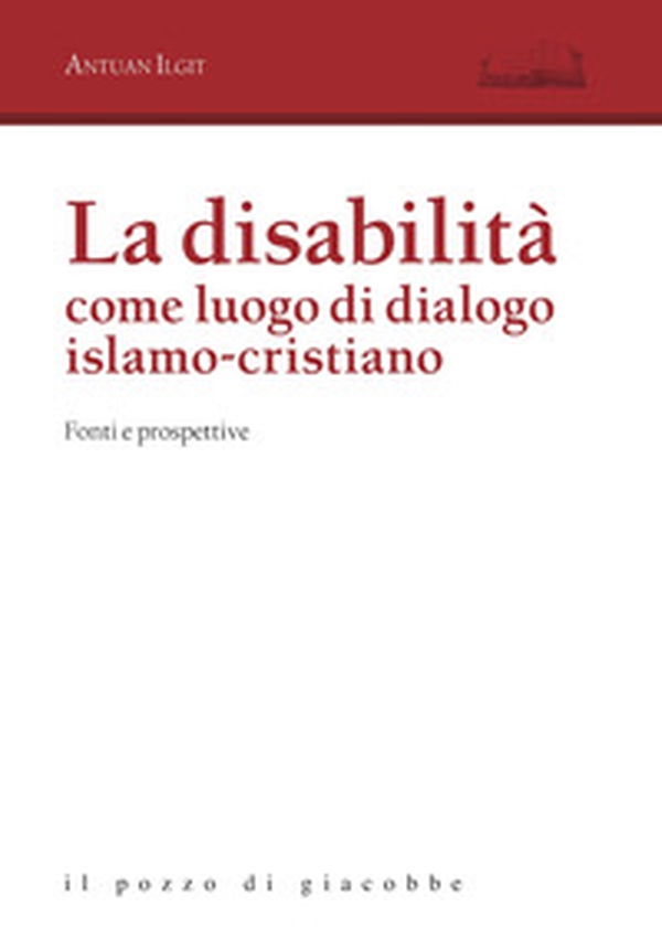La disabilità come luogo di dialogo islamo-cristiano. Fonti e prospettive - Librerie.coop La disabilità come luogo di dialogo islamo-cristiano. Fonti e prospettive - Librerie.coop