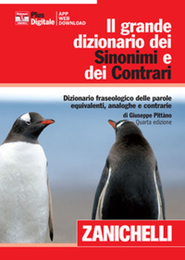 Il grande dizionario dei sinonimi e dei contrari. Dizionario fraseologico delle parole equivalenti, analoghe e contrarie - Librerie.coop Il grande dizionario dei sinonimi e dei contrari. Dizionario fraseologico delle parole equivalenti, analoghe e contrarie - Librerie.coop