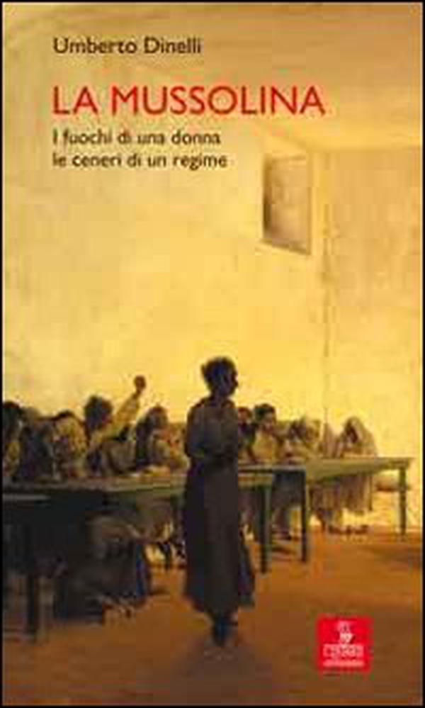 La Mussolina. I fuochi di una donna, le ceneri di un regime - Librerie.coop La Mussolina. I fuochi di una donna, le ceneri di un regime - Librerie.coop