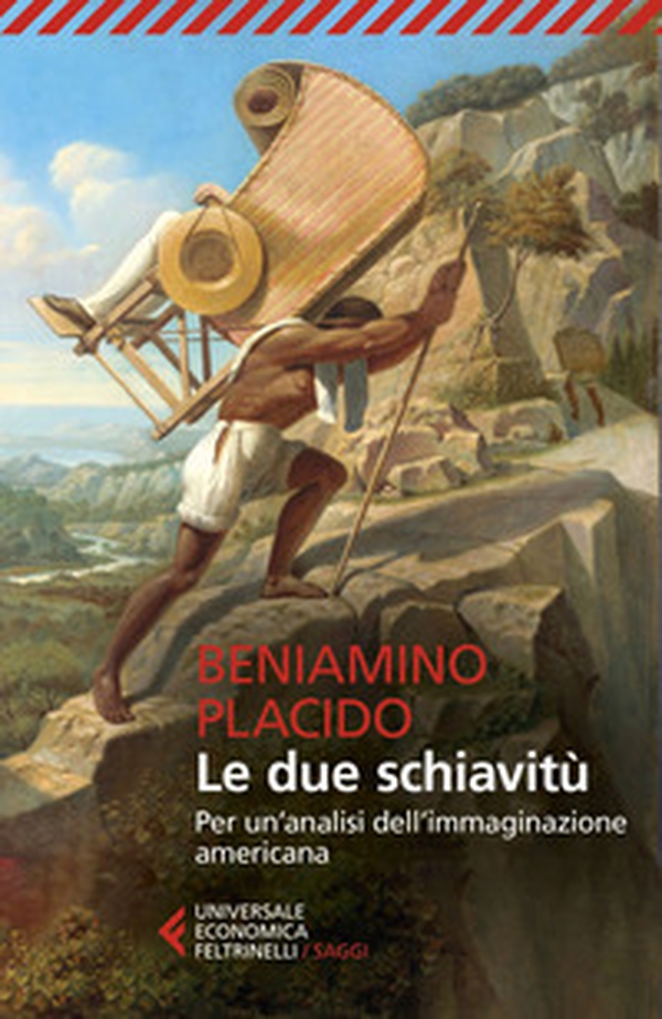 Le due schiavitù. Per un'analisi dell'immaginazione americana - Librerie.coop Le due schiavitù. Per un'analisi dell'immaginazione americana - Librerie.coop