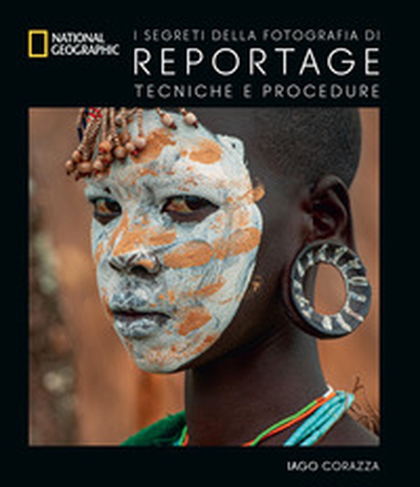I segreti della fotografia di reportage. Tecniche e procedure - Librerie.coop I segreti della fotografia di reportage. Tecniche e procedure - Librerie.coop