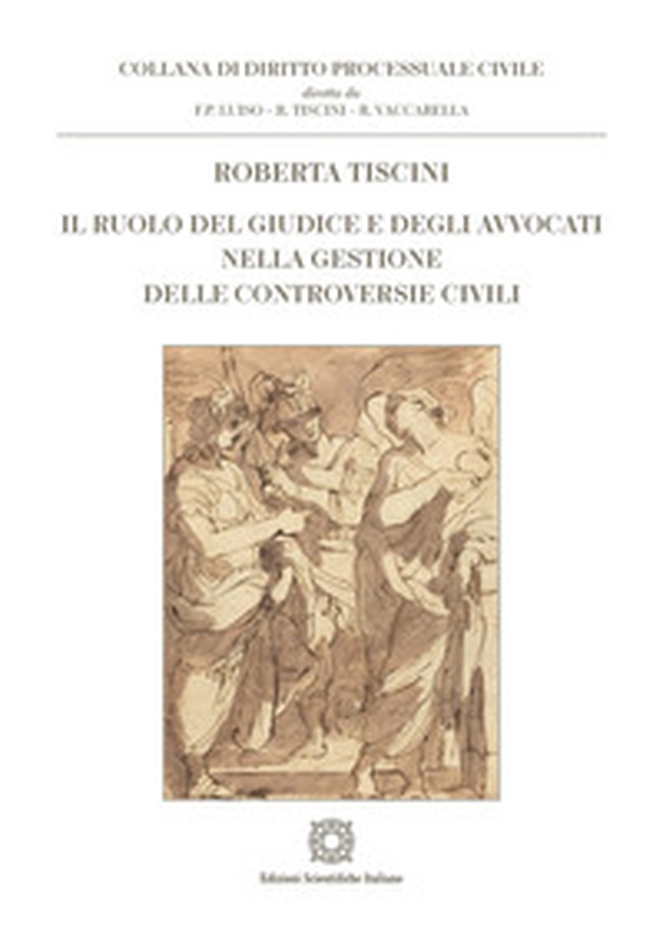 Il ruolo del giudice e degli avvocati nella gestione delle controversie civili - Librerie.coop Il ruolo del giudice e degli avvocati nella gestione delle controversie civili - Librerie.coop