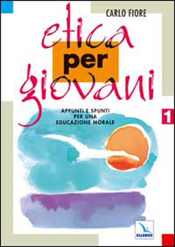 Etica per giovani. Appunti e spunti per una educazione morale - Librerie.coop Etica per giovani. Appunti e spunti per una educazione morale - Librerie.coop