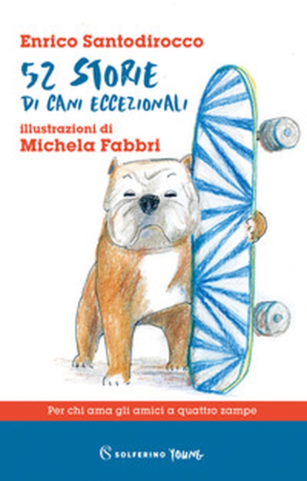 52 storie di cani eccezionali - Librerie.coop 52 storie di cani eccezionali - Librerie.coop