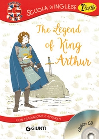 The legend of King Arthur. Con traduzione e dizionario - Librerie.coop