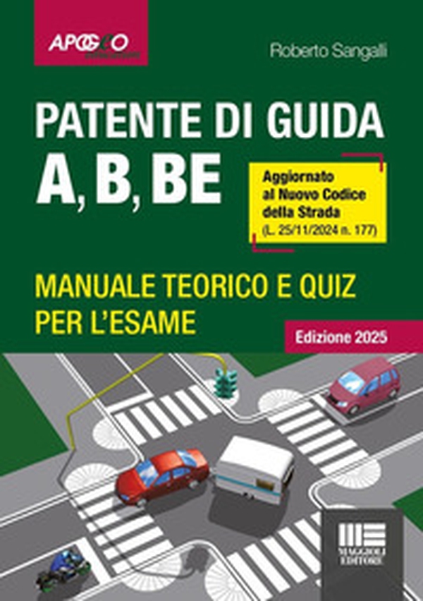 Patente di guida A, B, BE. Manuale teorico e quiz per l'esame. Aggiornato al Nuovo Codice della Strada (L. 25/11/2024 n. 177) - Librerie.coop Patente di guida A, B, BE. Manuale teorico e quiz per l'esame. Aggiornato al Nuovo Codice della Strada (L. 25/11/2024 n. 177) - Librerie.coop