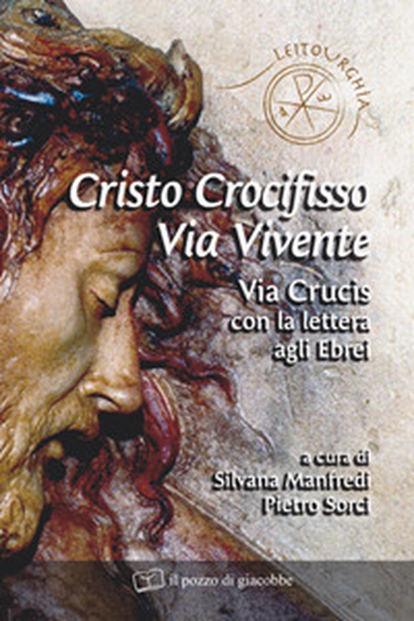 Cristo crocifisso. Via vivente. Via crucis con la lettera agli Ebrei - Librerie.coop Cristo crocifisso. Via vivente. Via crucis con la lettera agli Ebrei - Librerie.coop