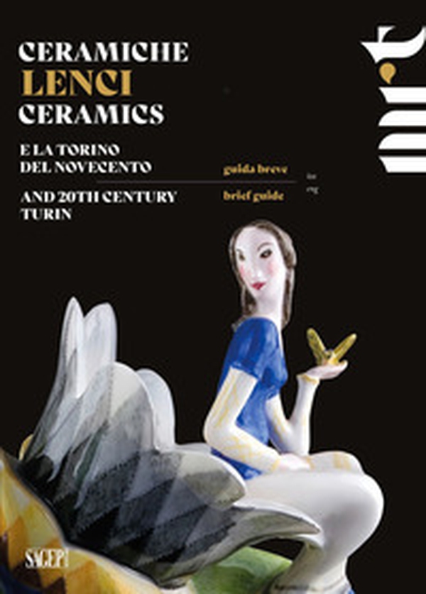 Ceramiche Lenci. Guida breve. E la Torino del Novecento-Lenci Ceramics. Brief guide. And 20th century Turin - Librerie.coop Ceramiche Lenci. Guida breve. E la Torino del Novecento-Lenci Ceramics. Brief guide. And 20th century Turin - Librerie.coop