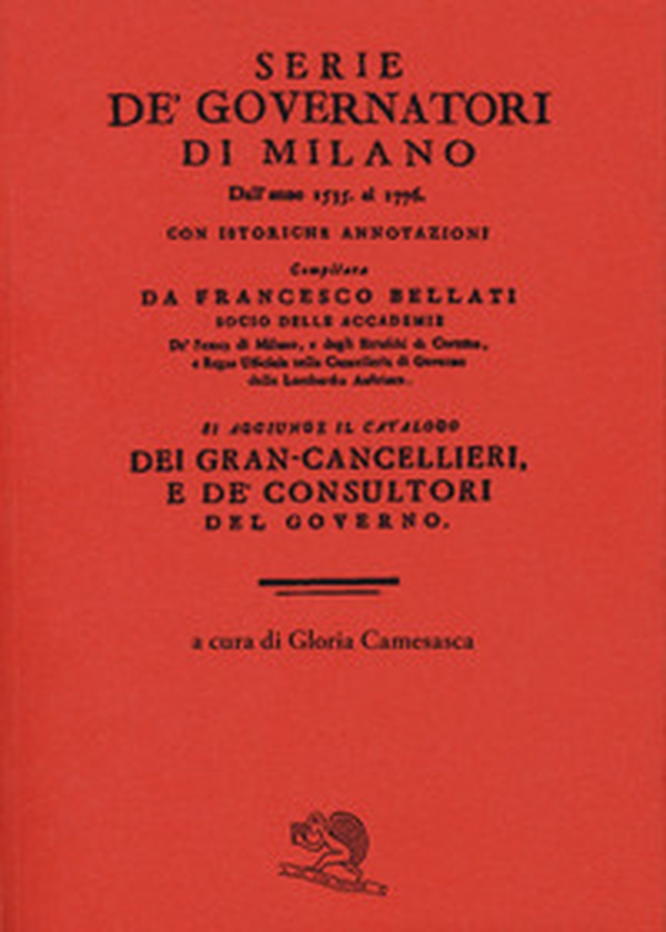 Serie de' governatori di Milano dall'anno 1535 al 1776 con istoriche annotazioni - Librerie.coop Serie de' governatori di Milano dall'anno 1535 al 1776 con istoriche annotazioni - Librerie.coop