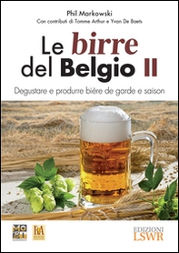 Le birre del Belgio. Degustare e produrre bière de Garde e saison - Librerie.coop