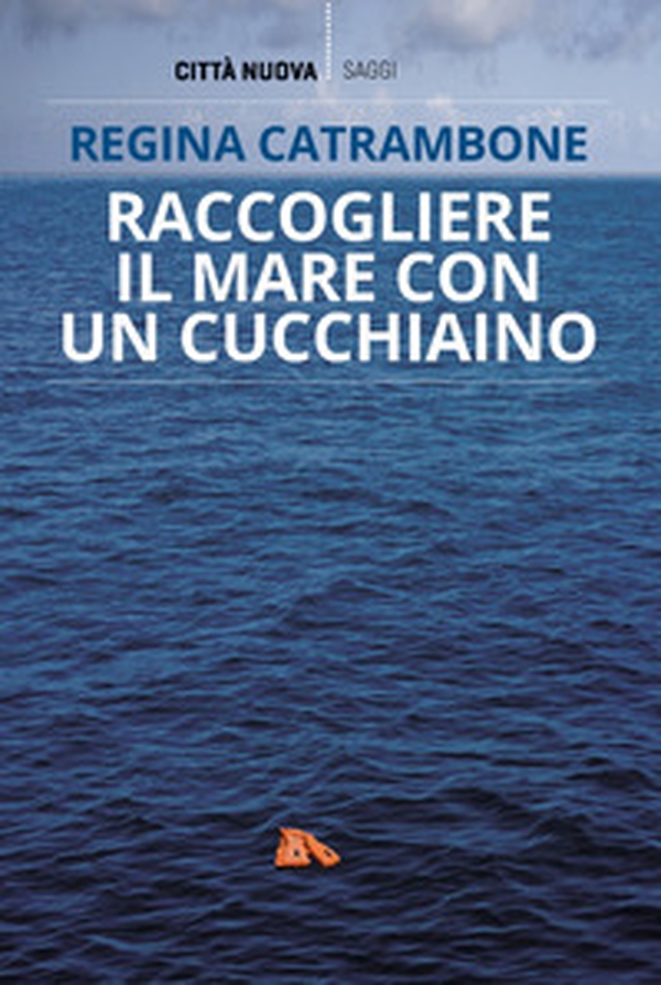 Raccogliere il mare con un cucchiaino - Librerie.coop Raccogliere il mare con un cucchiaino - Librerie.coop