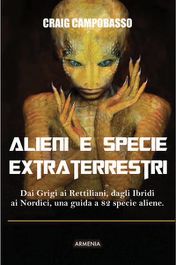 Alieni e specie extraterrestri. Dai Grigi ai Rettiliani, dagli Ibridi ai Nordici, una guida a 82 specie aliene - Librerie.coop Alieni e specie extraterrestri. Dai Grigi ai Rettiliani, dagli Ibridi ai Nordici, una guida a 82 specie aliene - Librerie.coop