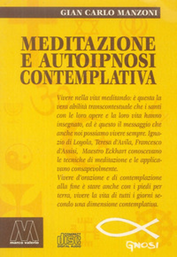 Meditazione e autoipnosi contemplativa - Librerie.coop Meditazione e autoipnosi contemplativa - Librerie.coop