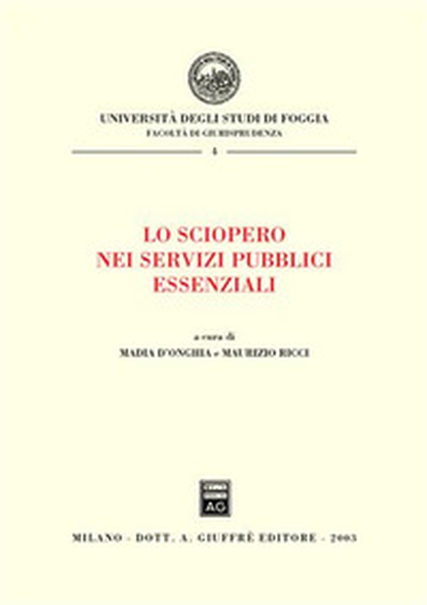 Lo sciopero nei servizi pubblici essenziali. Atti del Convegno (Foggia, 10 maggio 2002) - Librerie.coop Lo sciopero nei servizi pubblici essenziali. Atti del Convegno (Foggia, 10 maggio 2002) - Librerie.coop