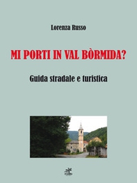 Mi porti in Val Bòrmida? Guida stradale e turistica - Librerie.coop
