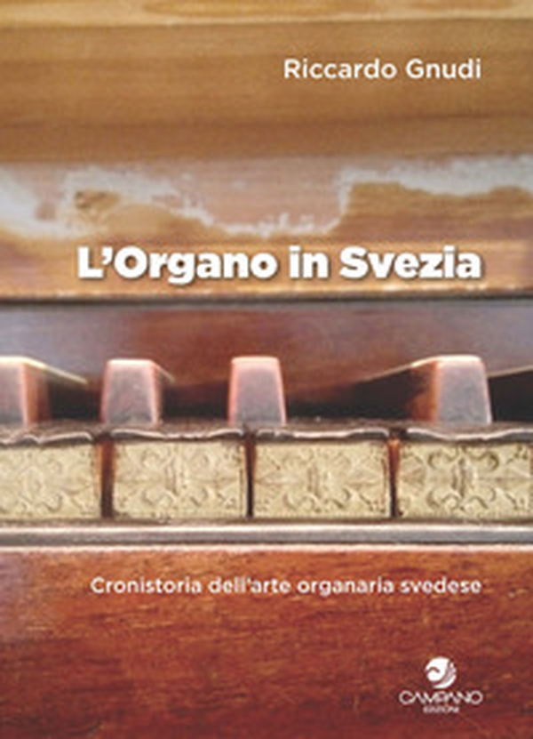 L'organo in Svezia. Cronistoria dell'arte organaria svedese - Librerie.coop L'organo in Svezia. Cronistoria dell'arte organaria svedese - Librerie.coop
