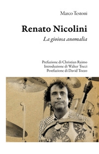 Renato Nicolini. La gioiosa anomalia - Librerie.coop