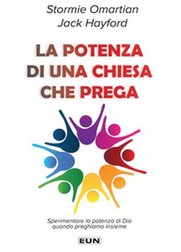 La potenza di una chiesa che prega. Sperimentiamo la potenza di Dio quando preghiamo insieme - Librerie.coop La potenza di una chiesa che prega. Sperimentiamo la potenza di Dio quando preghiamo insieme - Librerie.coop