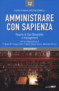 Amministrare con sapienza. Regola di San Benedetto e management - Librerie.coop