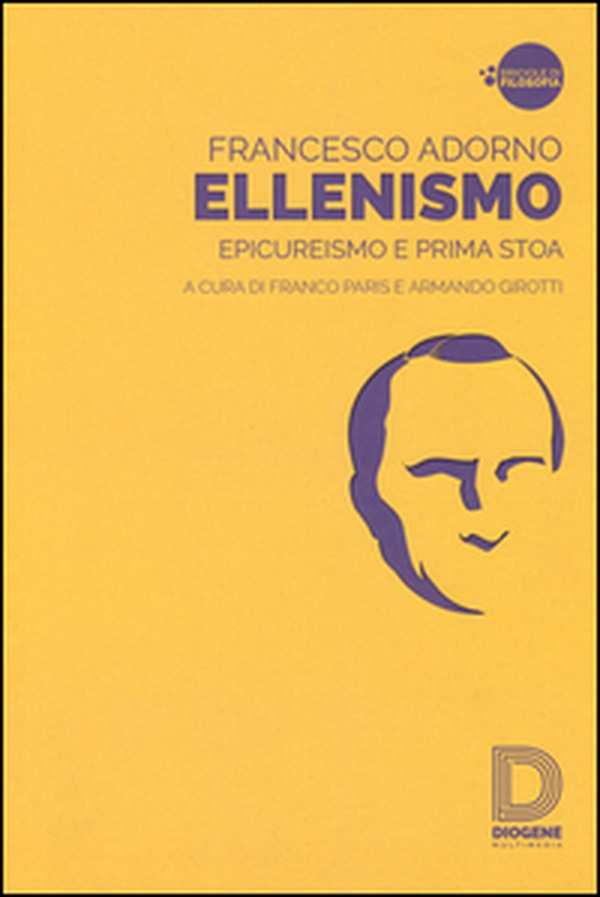 Ellenismo. Epicureismo e prima stoa - Librerie.coop Ellenismo. Epicureismo e prima stoa - Librerie.coop