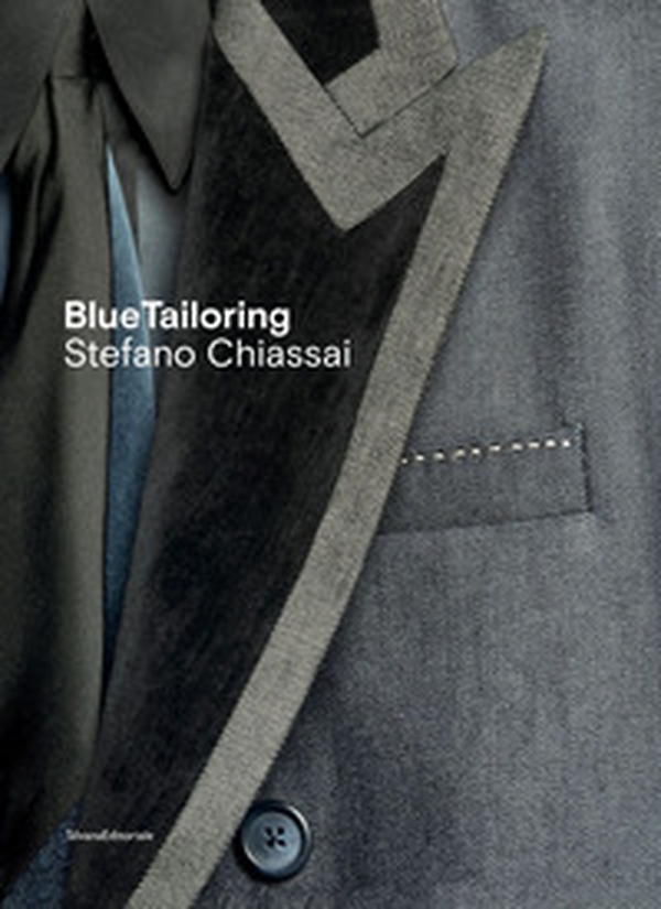 BlueTailoring. Stefano Chiassai. Ediz. italiana e inglese - Librerie.coop BlueTailoring. Stefano Chiassai. Ediz. italiana e inglese - Librerie.coop