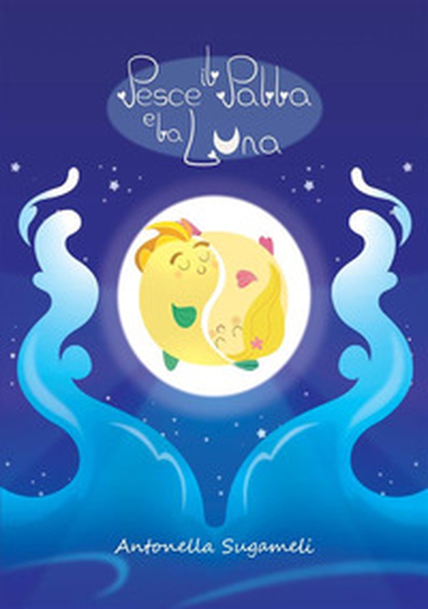 Il pesce palla e la luna - Librerie.coop Il pesce palla e la luna - Librerie.coop