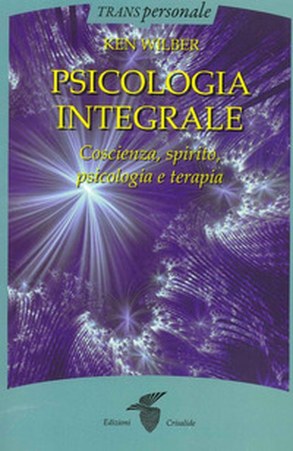 Psicologia integrale. Coscienza, spirito, psicologia e terapia - Librerie.coop Psicologia integrale. Coscienza, spirito, psicologia e terapia - Librerie.coop