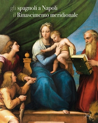 Gli spagnoli a Napoli. Il Rinascimento meridionale - Librerie.coop