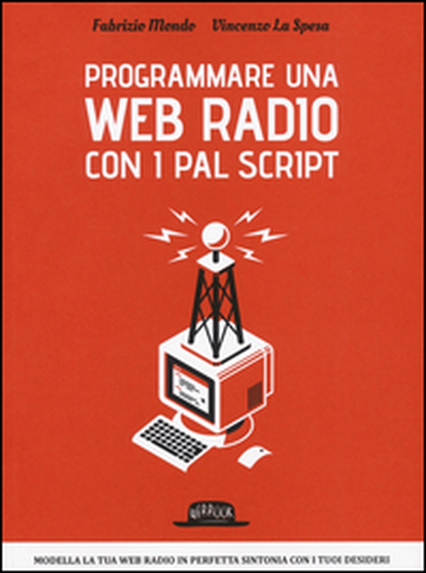 Programmare una web radio con i PAL script - Librerie.coop Programmare una web radio con i PAL script - Librerie.coop