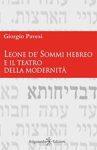 Leone de' Sommi Hebreo e il teatro della modernità - Librerie.coop