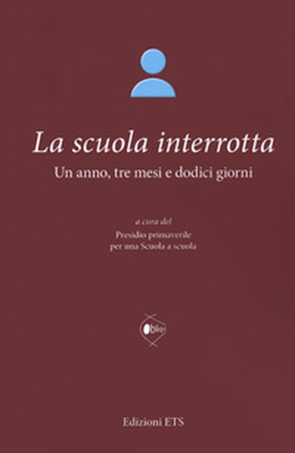 La scuola interrotta. Un anno, tre mesi e dodici giorni - Librerie.coop La scuola interrotta. Un anno, tre mesi e dodici giorni - Librerie.coop