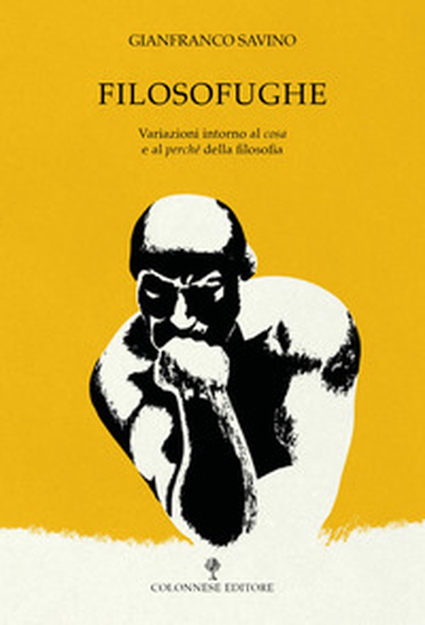 Filosofughe. Variazioni intorno al «cosa» e al «perché» della filosofia - Librerie.coop Filosofughe. Variazioni intorno al «cosa» e al «perché» della filosofia - Librerie.coop