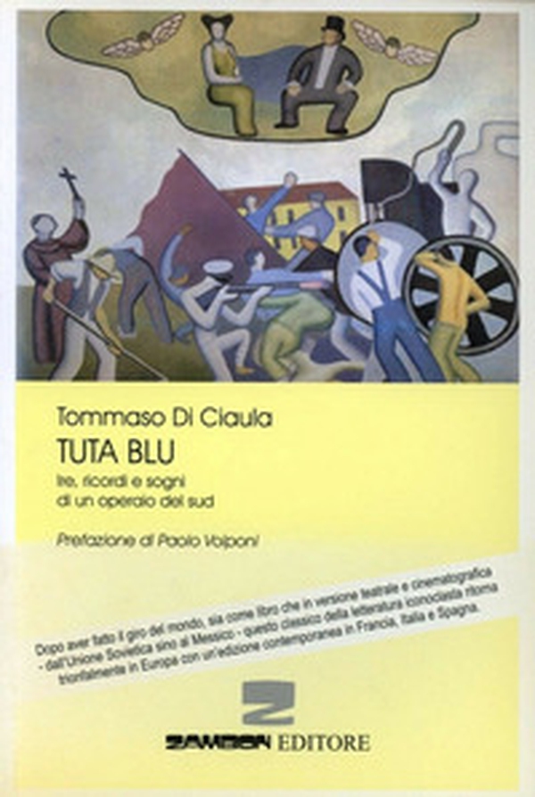 Tuta blu. Ire, ricordi e sogni di un operaio del Sud - Librerie.coop Tuta blu. Ire, ricordi e sogni di un operaio del Sud - Librerie.coop