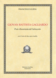 Giovan Battista Gagliardo. Prete illuminista del '700 - Librerie.coop