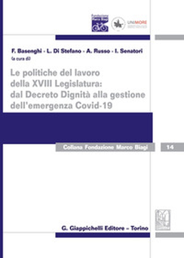 Le politiche del lavoro della XVIII Legislatura: dal Decreto Dignità alla gestione dell'emergenza Covid-19 - Librerie.coop Le politiche del lavoro della XVIII Legislatura: dal Decreto Dignità alla gestione dell'emergenza Covid-19 - Librerie.coop