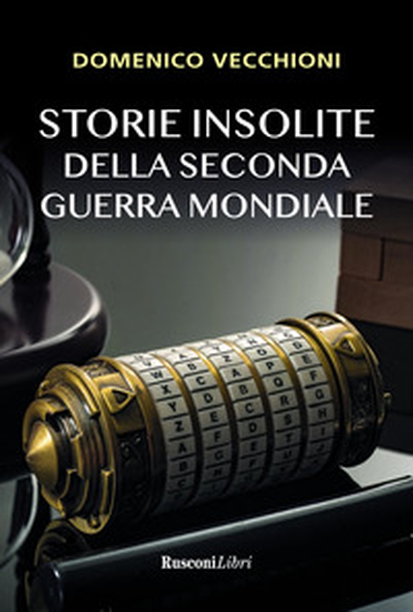 Storie insolite della Seconda guerra mondiale - Librerie.coop Storie insolite della Seconda guerra mondiale - Librerie.coop