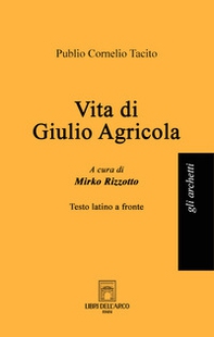 Vita di Giulio Agricola. Testo latino a fronte - Librerie.coop