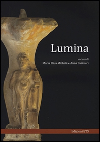 Lumina. Convegno internazionale di studi (Urbino 5-7 giugno 2013) - Librerie.coop