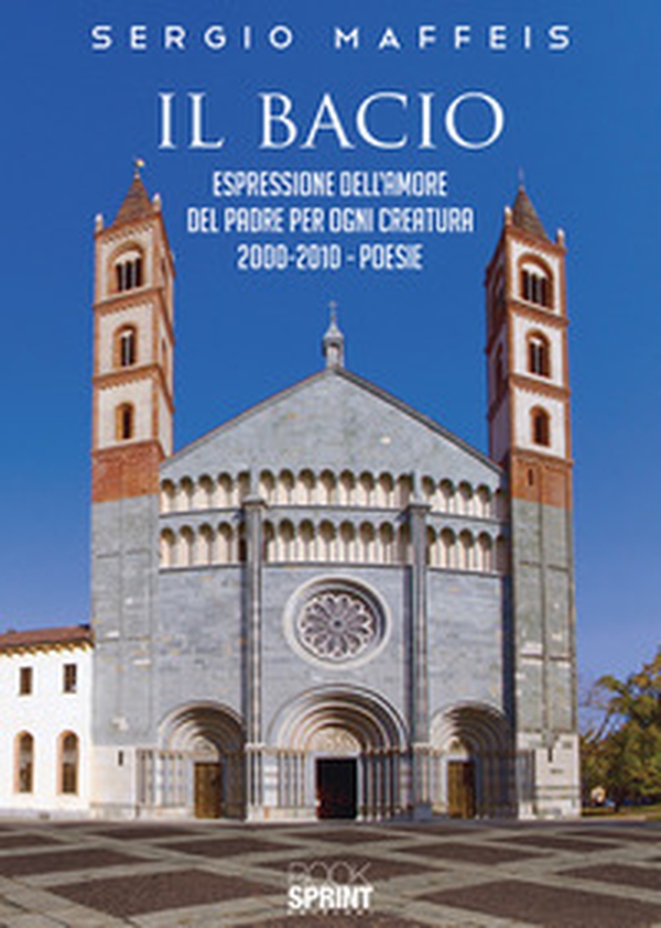 Il bacio. Espressione dell'amore del Padre per ogni creatura 2000-2010 - Librerie.coop Il bacio. Espressione dell'amore del Padre per ogni creatura 2000-2010 - Librerie.coop