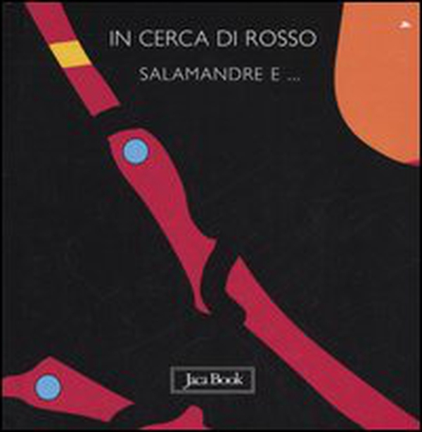 In cerca di rosso. Salamandre e... - Librerie.coop In cerca di rosso. Salamandre e... - Librerie.coop
