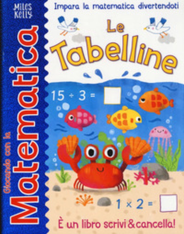 Le tabelline. Giocando con la matematica - Librerie.coop Le tabelline. Giocando con la matematica - Librerie.coop