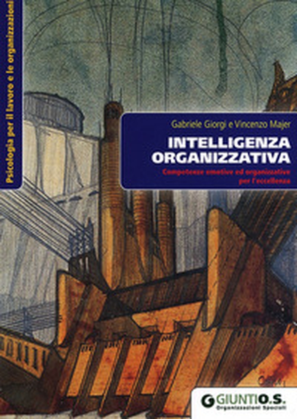 Intelligenza organizzativa. Competenze emotive ed organizzative per l'eccellenza - Librerie.coop Intelligenza organizzativa. Competenze emotive ed organizzative per l'eccellenza - Librerie.coop