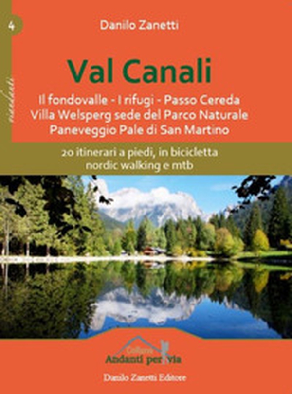 Val Canali. 20 itinerari a piedi, in bicicletta, nordic walking e mtb - Librerie.coop Val Canali. 20 itinerari a piedi, in bicicletta, nordic walking e mtb - Librerie.coop