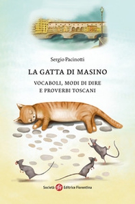 La gatta di Masino. Vocaboli, modi di dire e proverbi toscani - Librerie.coop