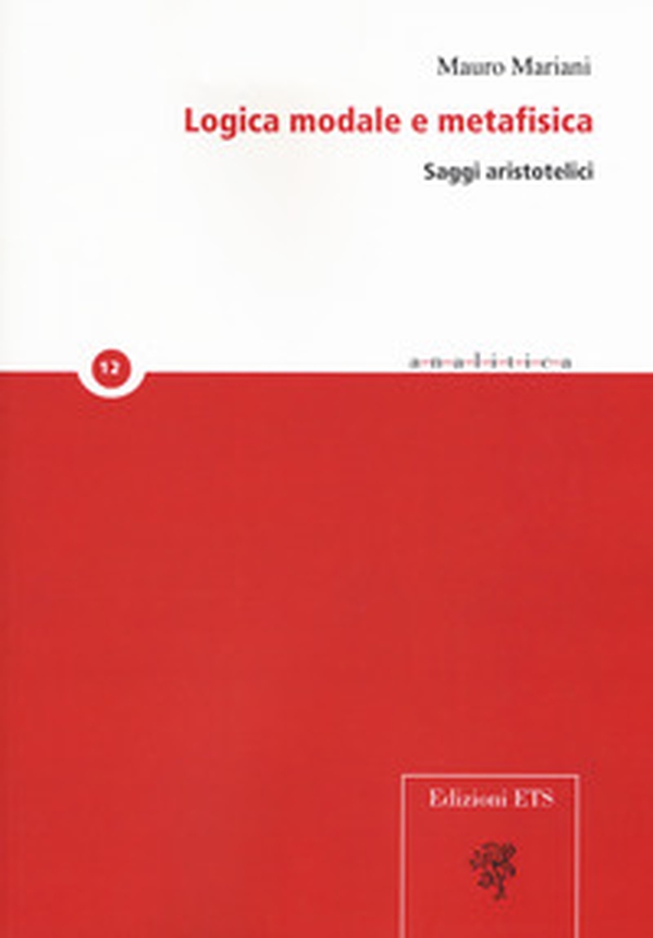 Logica modale e metafisica. Saggi aristotelici - Librerie.coop Logica modale e metafisica. Saggi aristotelici - Librerie.coop