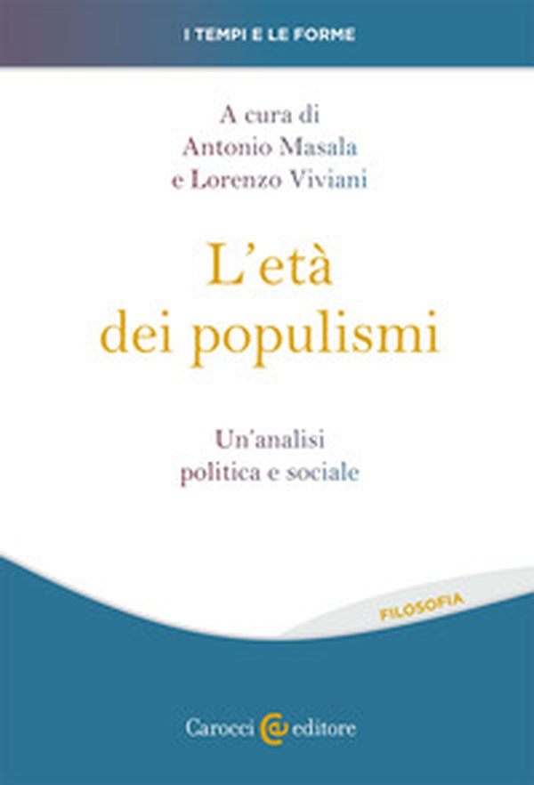 L'età dei populismi. Un'analisi politica e sociale - Librerie.coop L'età dei populismi. Un'analisi politica e sociale - Librerie.coop