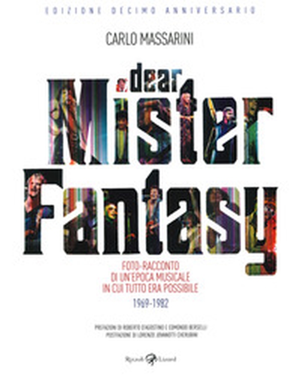 Dear Mister Fantasy. Foto-racconto di un'epoca musicale in cui tutto era possibile. 1969-1982. Edizione decimo anniversario - Librerie.coop Dear Mister Fantasy. Foto-racconto di un'epoca musicale in cui tutto era possibile. 1969-1982. Edizione decimo anniversario - Librerie.coop