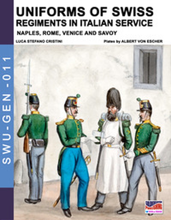 Uniforms of Swiss regiments in italian service - Librerie.coop Uniforms of Swiss regiments in italian service - Librerie.coop